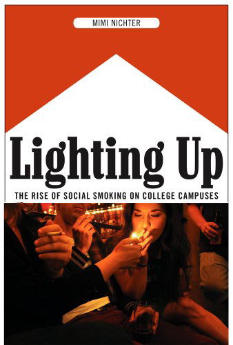 Cover for Mimi Nichter · Lighting Up: The Rise of Social Smoking on College Campuses (Hardcover Book) (2015)