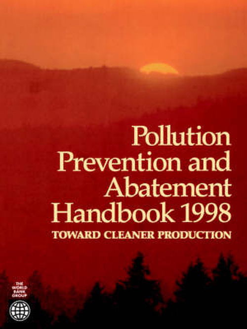 Cover for World Bank · Pollution Prevention and Abatement Handbook 1998: Toward Cleaner Production (Paperback Book) (1999)