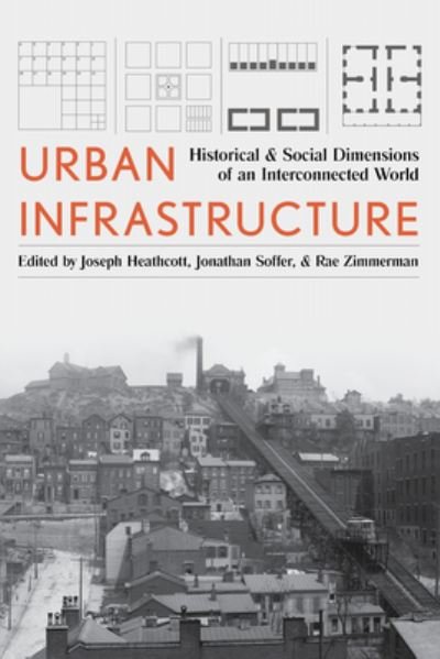 Urban Infrastructure: Interdisciplinary Perspectives from History and the Social Sciences - Pittsburgh Hist Urban Environment - Rae Zimmerman - Książki - University of Pittsburgh Press - 9780822946380 - 29 listopada 2022