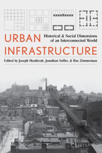 Cover for Rae Zimmerman · Urban Infrastructure: Interdisciplinary Perspectives from History and the Social Sciences (Hardcover Book) (2022)