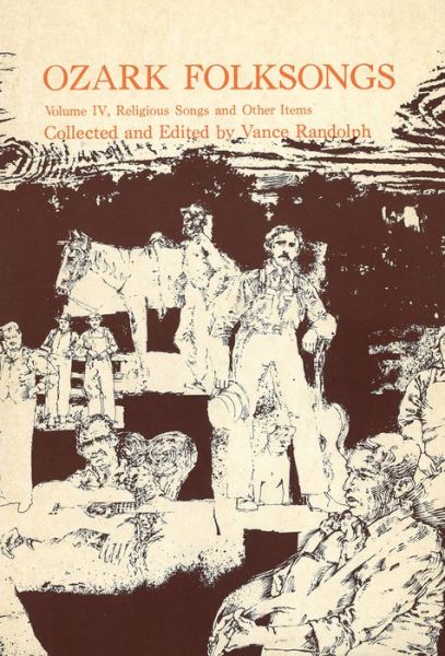 Cover for Vance Randolph · Ozark Folksongs: Volume Iv, Religious Songs and Other Items (Hardcover Book) (1980)