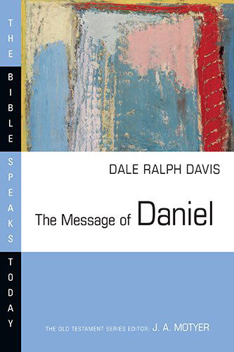 Cover for Dale Ralph Davis · The Message of Daniel (Bible Speaks Today) (Paperback Book) (2013)