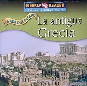 Cover for Tea Benduhn · La Antigua Grecia / Ancient Greece (La Vida en El Pasado / Life Long Ago) (Spanish Edition) (Paperback Bog) [Spanish edition] (2007)