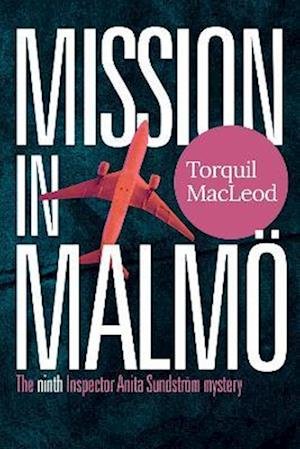 Cover for Torquil MacLeod · Mission in Malmo - Inspector Anita Sundstrom Mysteries (Paperback Book) (2022)