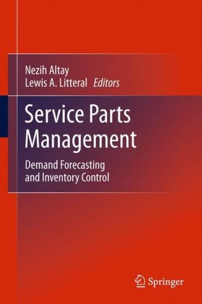 Cover for Nezih Altay · Service Parts Management: Demand Forecasting and Inventory Control (Inbunden Bok) [2011 edition] (2011)