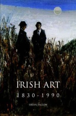 Cover for Brian Fallon · Irish Art 1830-1990 (Hardcover Book) (1998)