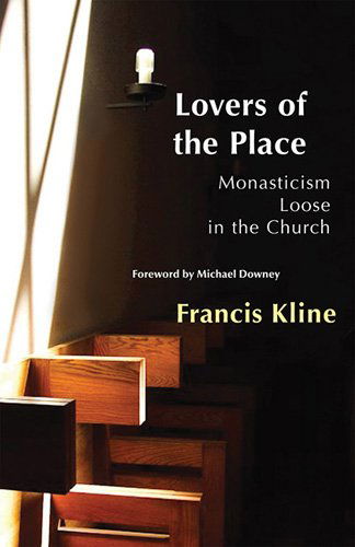 Cover for Francis Kline Ocso · Lovers of the Place: Monasticism Loose in the Church (Monastic Wisdom Series) (Paperback Book) (2012)