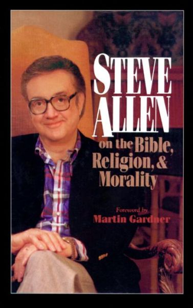 Cover for Steve Allen · Steve Allen on the Bible, Religion and Morality. More Steve Allen on the Bible, Religion and Morality (Hardcover Book) (1993)