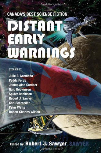 Cover for Robert Sawyer · Distant Early Warnings: Canada's Best Science Fiction (Taschenbuch) (2009)