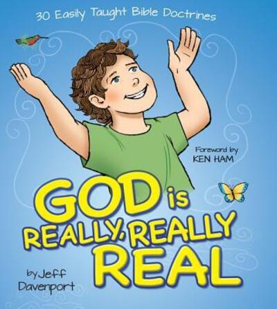 Cover for Jeff Davenport · God is Really, Really Real : 30 Easily Taught Bible Doctrines (Hardcover Book) (2015)