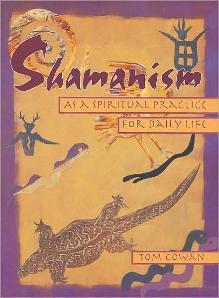 Cover for Tom Cowan · Shamanism As a Spiritual Practice for Daily Life (Paperback Bog) (1996)