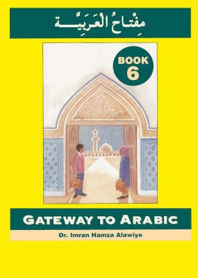 Cover for Imran Hamza Alawiye · Gateway to Arabic: Book 6 (Pocketbok) (2010)