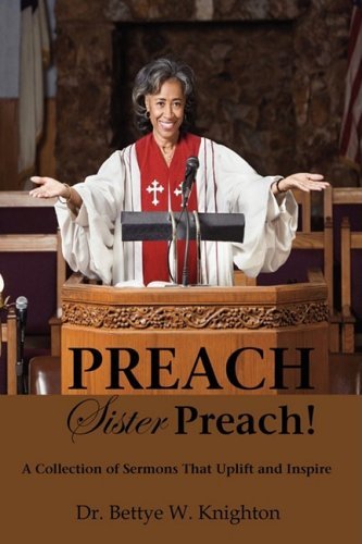 Cover for Bettye W Knighton · Preach, Sister Preach! a Collection of Sermons and Devotional Lessons (Paperback Book) (2008)