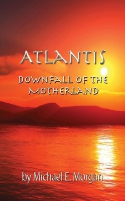Cover for Michael E Morgan · Atlantis, Downfall of the Motherland (Pocketbok) (2021)