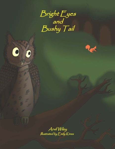 Cover for Arvil Wiley · Bright Eyes and Bushy Tail (Paperback Bog) (2017)