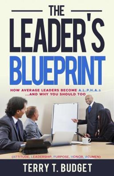 Cover for Terry T Budget · The Leader's Blueprint (Paperback Book) (2017)