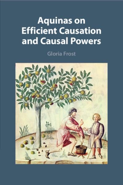 Cover for Frost, Gloria (University of St Thomas, Minnesota) · Aquinas on Efficient Causation and Causal Powers (Pocketbok) (2024)