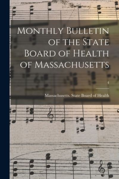 Cover for Massachusetts State Board of Health · Monthly Bulletin of the State Board of Health of Massachusetts; 4 (Paperback Book) (2021)