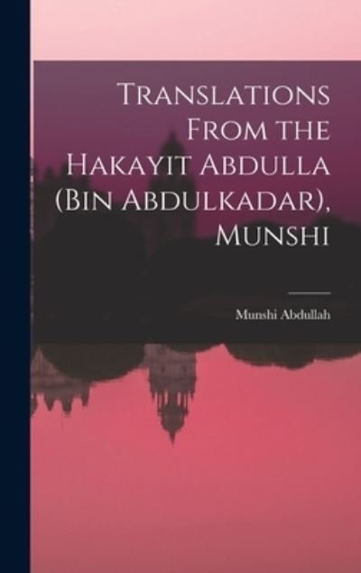 Cover for Munshi Abdullah · Translations from the Hakayit Abdulla (Bin Abdulkadar), Munshi (Book) (2022)
