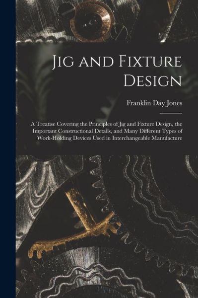 Cover for Franklin Day Jones · Jig and Fixture Design (Book) (2022)