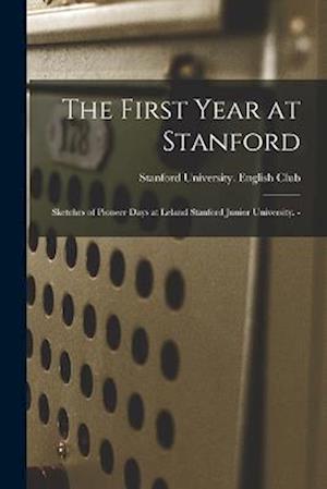 Cover for Stanford University English Club · First Year at Stanford (Book) (2022)