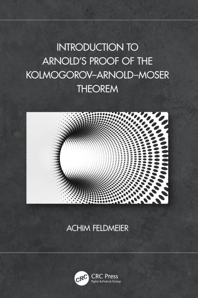 Cover for Achim Feldmeier · Introduction to Arnold’s Proof of the Kolmogorov–Arnold–Moser Theorem (Paperback Book) (2024)