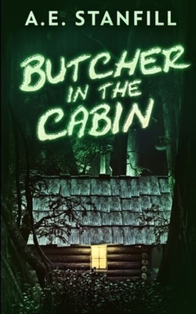 Cover for A E Stanfill · Butcher In The Cabin (Paperback Book) (2021)