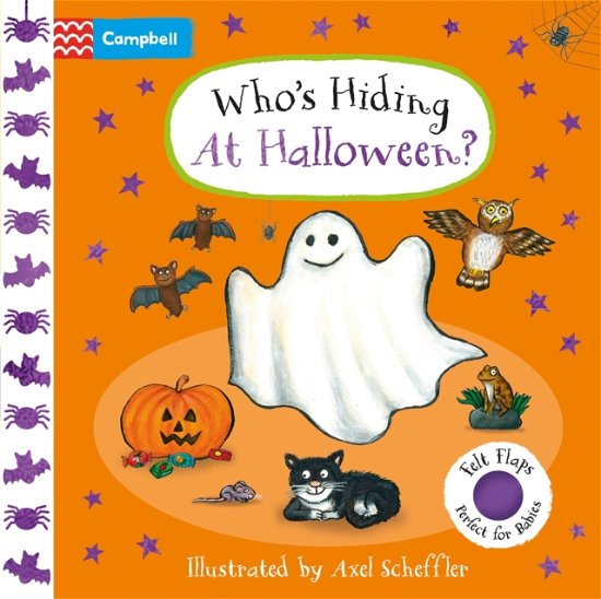 Cover for Campbell Books · Who's Hiding At Halloween?: A Felt Flaps Book - the perfect Halloween gift for babies! - Campbell Axel Scheffler (Tavlebog) (2024)