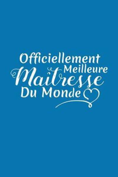 Officiellement Meilleure Maitresse Du Monde - Coccinelle Publication - Książki - Independently Published - 9781076485380 - 26 czerwca 2019