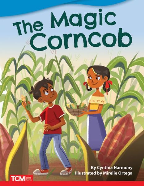 Magic Corncob (Upper Emergent) - Cynthia Harmony - Books - Teacher Created Materials, Incorporated - 9781087601380 - May 2, 2022