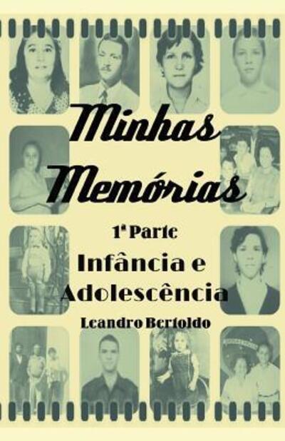 Cover for Leandro Bertoldo · Minhas Mem rias - 1a Parte (Paperback Book) (2019)