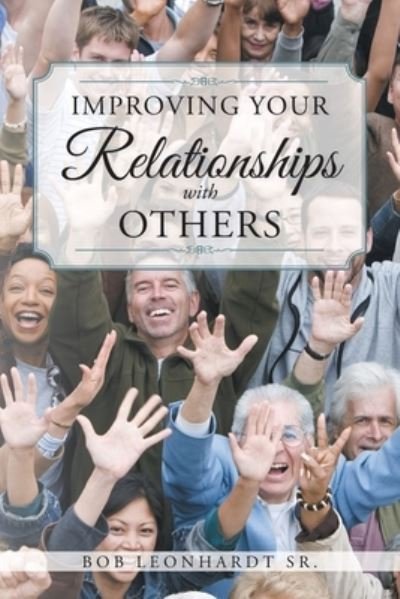 Cover for Sr Bob Leonhardt · Improving Your Relationships with Others (Paperback Bog) (2020)