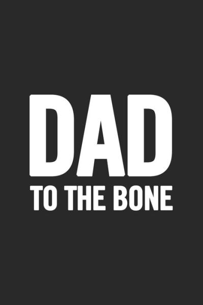 Cover for CoolDad Publishing · Dad To the Bone (Paperback Book) (2019)