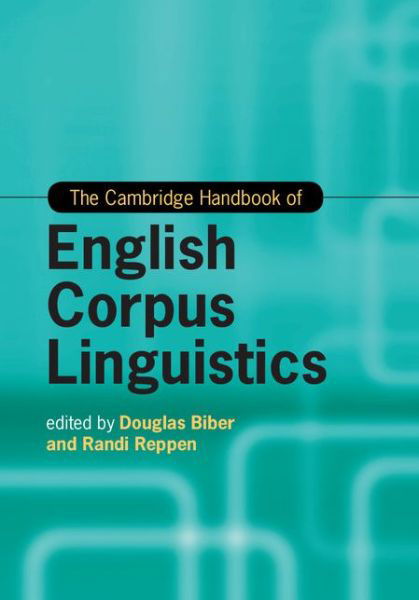 Cover for Douglas Biber · The Cambridge Handbook of English Corpus Linguistics - Cambridge Handbooks in Language and Linguistics (Hardcover Book) (2015)