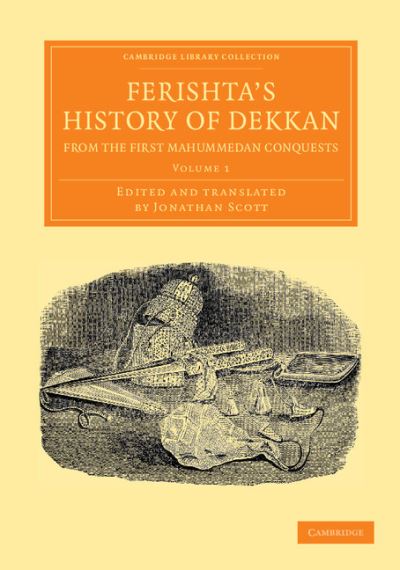 Cover for Ferishta · Ferishta's History of Dekkan, from the First Mahummedan Conquests - Cambridge Library Collection - Perspectives from the Royal Asiatic Society (Paperback Book) (2013)