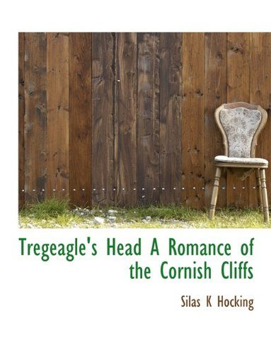 Cover for Silas K Hocking · Tregeagle's Head a Romance of the Cornish Cliffs (Hardcover Book) (2009)