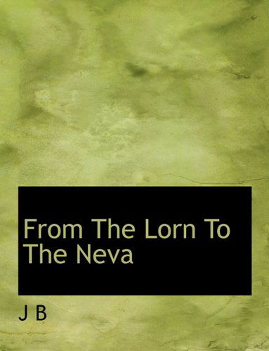 Cover for J B · From the Lorn to the Neva (Pocketbok) (2010)