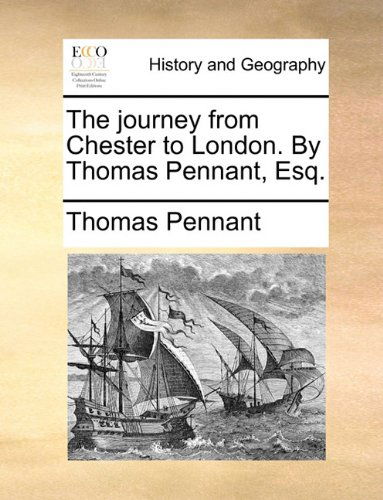 Cover for Thomas Pennant · The Journey from Chester to London. by Thomas Pennant, Esq. (Taschenbuch) (2010)