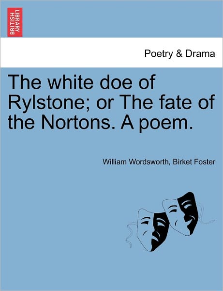 Cover for William Wordsworth · The White Doe of Rylstone; or the Fate of the Nortons. a Poem. (Paperback Bog) (2011)