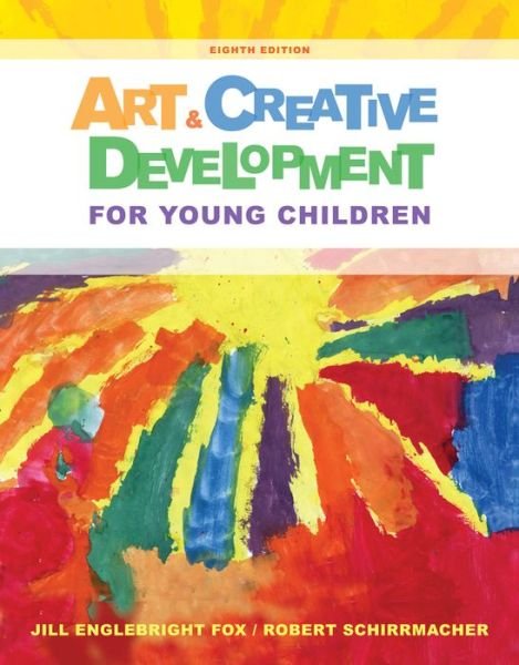 Art and Creative Development for Young Children - Fox, J. (University of Houston - Victoria) - Kirjat - Cengage Learning, Inc - 9781285432380 - 2014