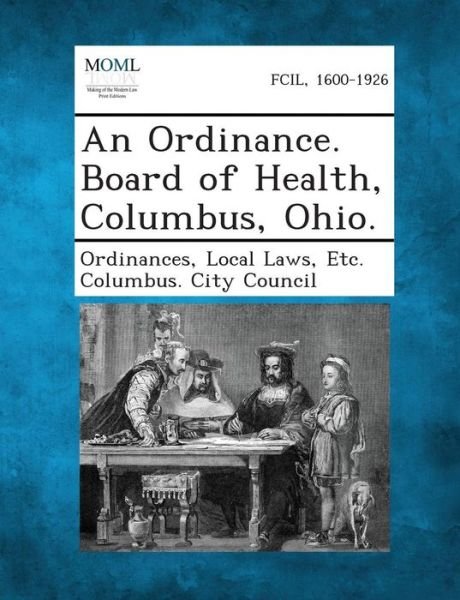 Cover for Local Laws Etc Columbus C Ordinances · An Ordinance. Board of Health, Columbus, Ohio. (Paperback Bog) (2013)