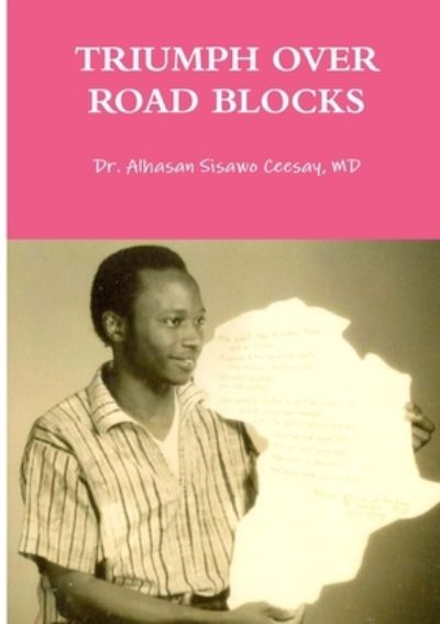 Cover for Dr Alhasan Sisawo Ceesay · Triumph Over Road Blocks (Paperback Book) (2013)