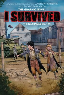 Cover for Lauren Tarshis · I Survived the Nazi Invasion, 1944 (I Survived Graphic Novel #3): Graphix Book - I Survived Graphic Novels (Gebundenes Buch) (2021)