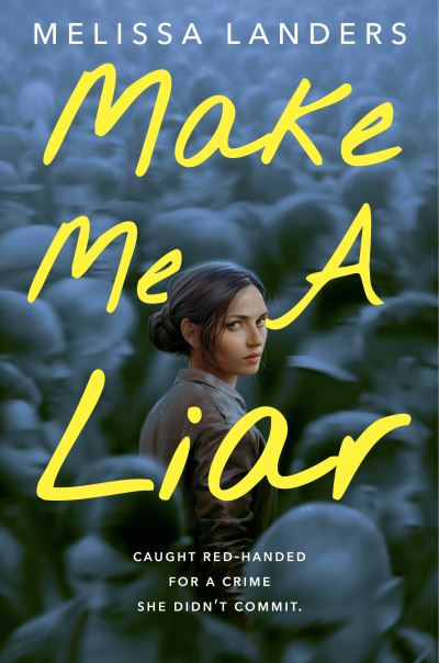 Cover for Melissa Landers · Make Me a Liar (Gebundenes Buch) (2023)