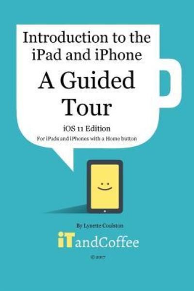 Cover for Lynette Coulston · A Guided Tour of the iPad and iPhone (Paperback Book) (2024)