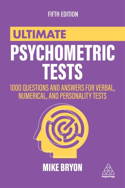 Cover for Mike Bryon · Ultimate Psychometric Tests: 1000 Questions and Answers for Verbal, Numerical, and Personality Tests - Ultimate Series (Paperback Book) [5 Revised edition] (2021)