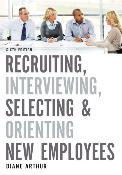 Cover for Diane Arthur · Recruiting, Interviewing, Selecting, and Orienting New Employees (Paperback Book) [Sixth edition] (2020)