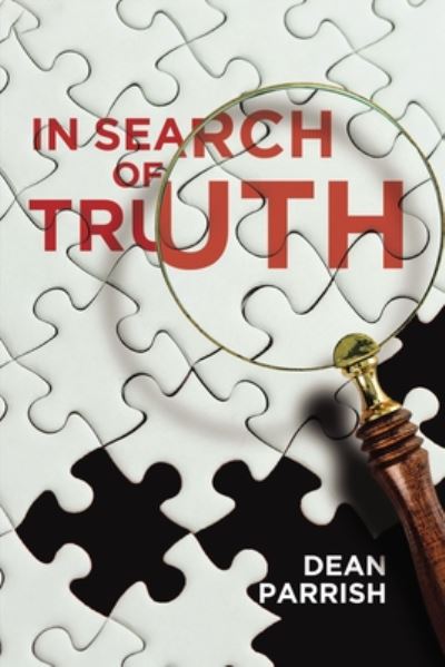 In Search of Truth - Dean Parrish - Livros - Thomas Nelson Publishers - 9781400332380 - 1 de setembro de 2020