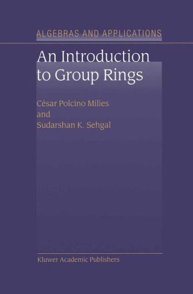 Cover for Cesar Polcino Milies · An Introduction to Group Rings - Algebra and Applications (Hardcover Book) (2002)