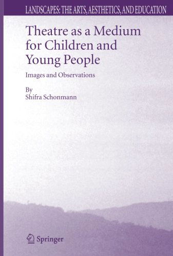 Cover for Shifra Schonmann · Theatre as a Medium for Children and Young People: Images and Observations - Landscapes: the Arts, Aesthetics, and Education (Paperback Book) [2006 edition] (2006)